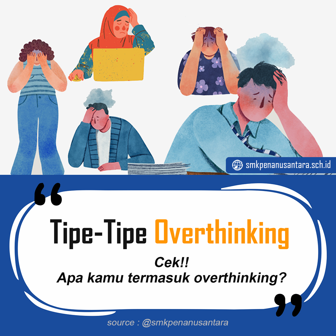 Yuk Kenali 7 Tipe Overthinking - Apakah Kamu termasuk Overthinking?
